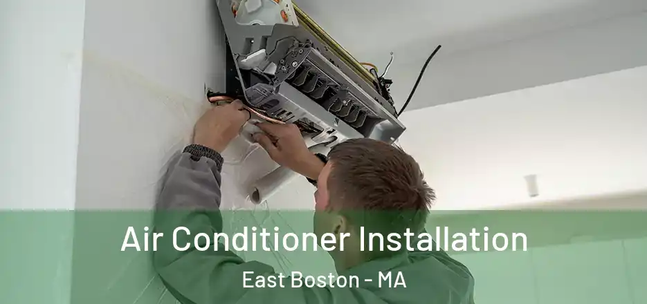  Air Conditioner Installation East Boston - MA