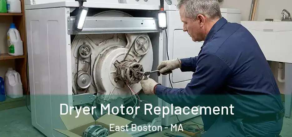  Dryer Motor Replacement East Boston - MA