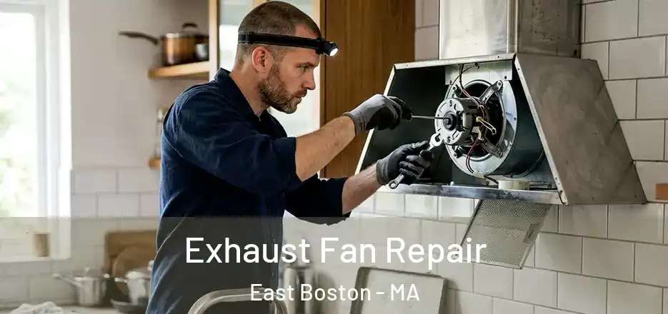  Exhaust Fan Repair East Boston - MA