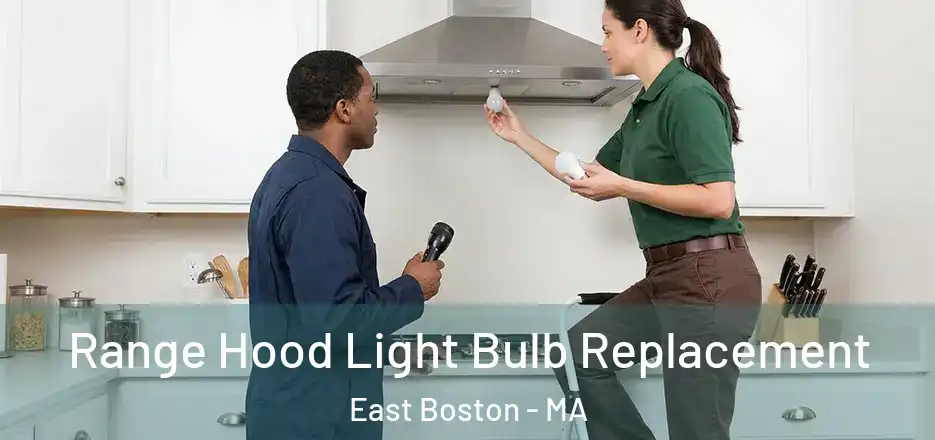  Range Hood Light Bulb Replacement East Boston - MA