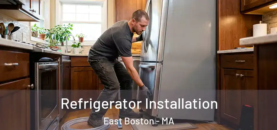 Refrigerator Installation East Boston - MA