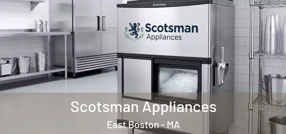  Scotsman Appliances East Boston - MA